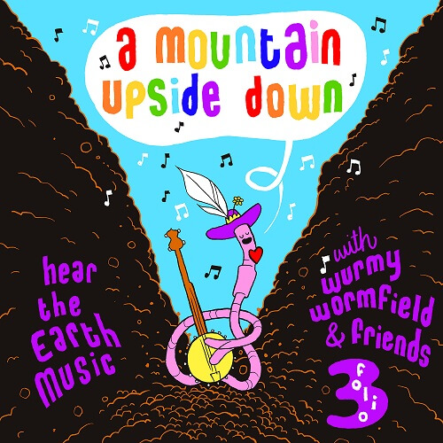 Wurmy Wormfield - A Mountain Upside Down: Hear the Earth Music