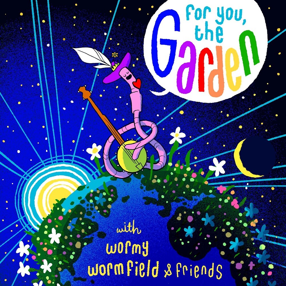 Wurmy Wormfield - For You, The Garden